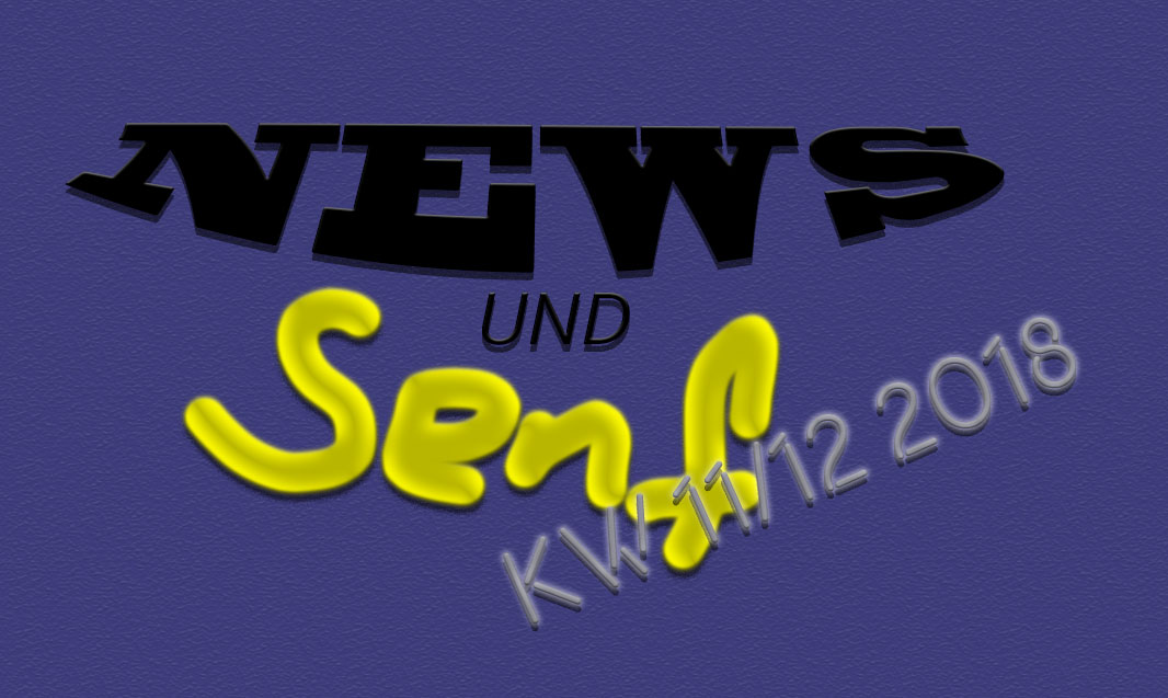 News und Senf KW 11/12 2018